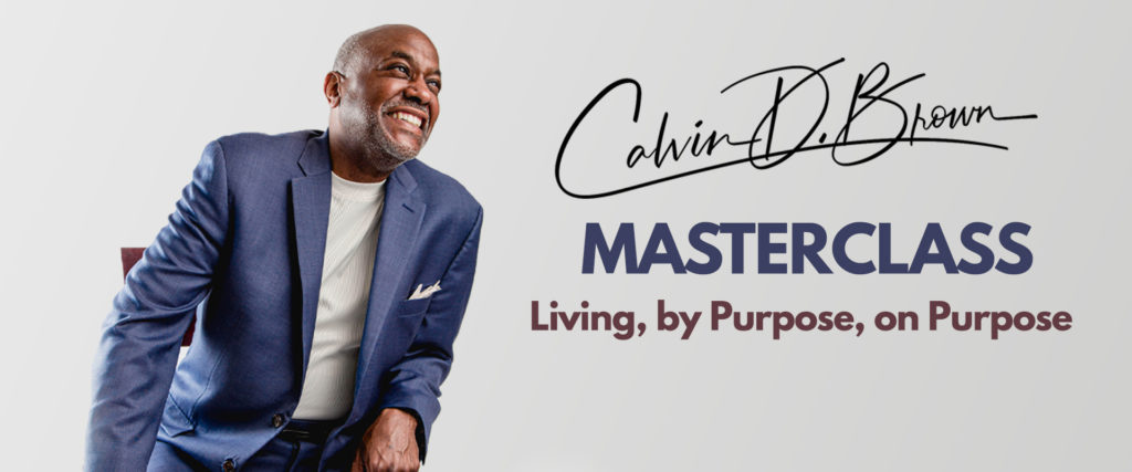 Fortune 100 Executive Coach From Delaware Calvin D. Brown Launches Free Master Class on 360Wise 2 CALVIN BANNER PURPOSE